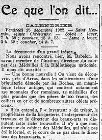 Ce que l'on dit, la découverte d'un grand trésor près d'Arras et la dispute de cette riche trouvaille, qui a encore fait l'actualité il y quelques années, 5 pièces de monnaies pour 2,8 millions d'euros ont été achetées par la BNF. Ernest Babelon montre son intérêt, mais...