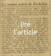 La maison natale de Richelieu, c'est bien à Paris et non à Richelieu, mais plus précisément à l'angle des rues Croix-des-Petits-Champs et du Bouloi dans le 1er arrondissement de Paris et, raté, pas de plaque commémorative, l'immeuble a été démoli