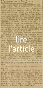 L'examen des chauffeurs, l'Académie de médecine souhaite un examen médical des automobilistes tous les 10 ans et le le journal surenchérit, un examen psychique, car l'urbanité et la politesse s'en vont à grand train et pourquoi pas un traité de civilité, puérile et honnête