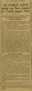 La navigation aérienne : le câble Loth projeté sur Paris-Londres ira d'abord jusqu'à l'Oise. À défaut du sud de l'Algérie et le Sahara, à défaut la liaison entre deux capitales européennes, ce sera du Bourget à Beaumont-sur-Oise en passant par Gonesse, Sarcelles, Écouen à gauche, en traversant la forêt de Carmelle ; des autorisations, concessions amiables et peut-être même des expropriations en vue et les délais entre dix-huit mois à deux ans....