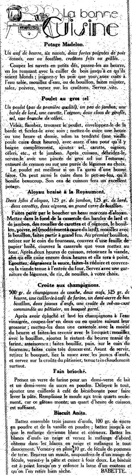 les recettes : potage Madelon, poulet au gros sel,, aloyau braisé à la Royaumont, croûte aux champignons, pain brioché et biscuit Anita