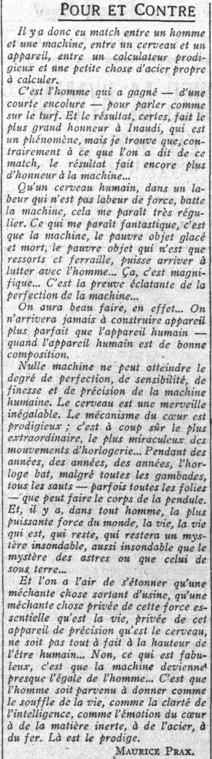 Ce qui est fabuleux, c'est que l'homme