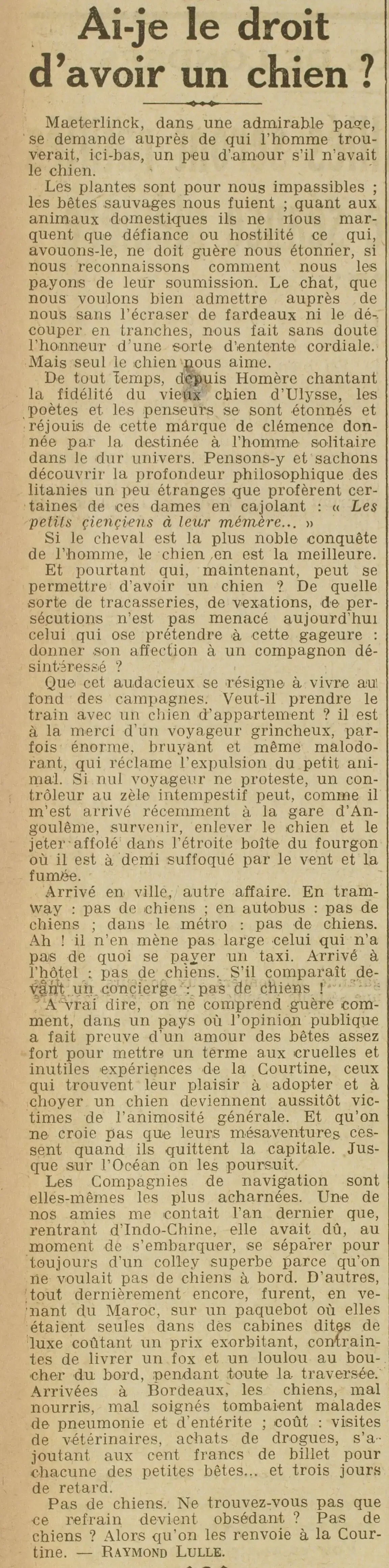 Pas de chiens. Ne trouvez-vous pas que ce refrain devient obsédant