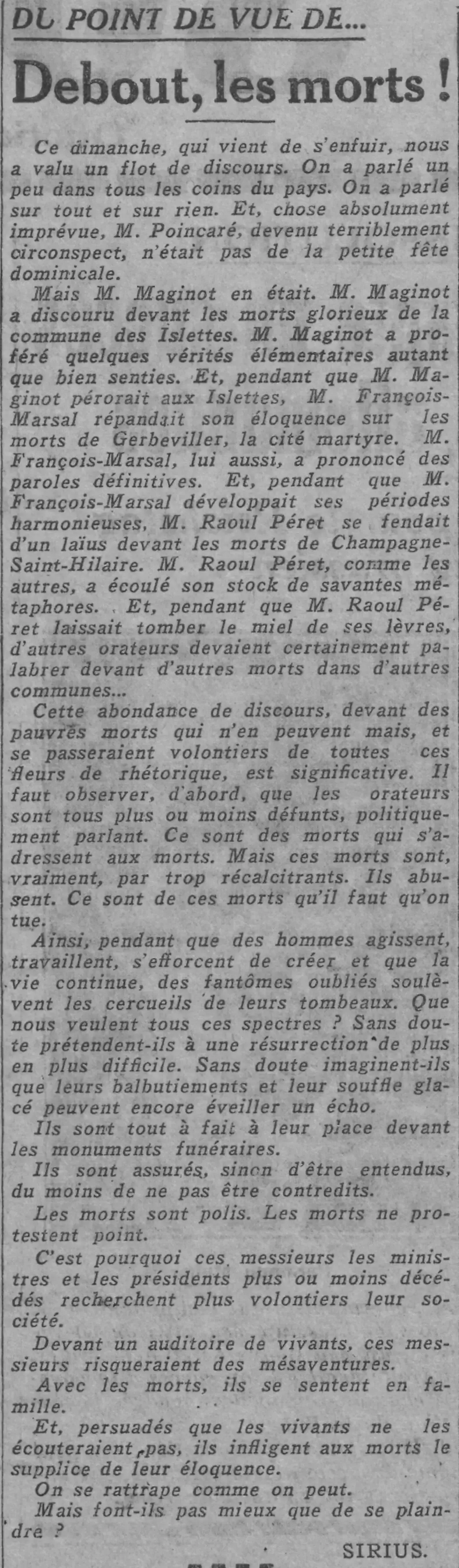  Cette abondance de discours, devant des pauvres morts