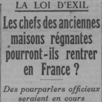 La loi d'exil : les chefs des anciennes maisons régnantes pourront-ils rentrer en France
