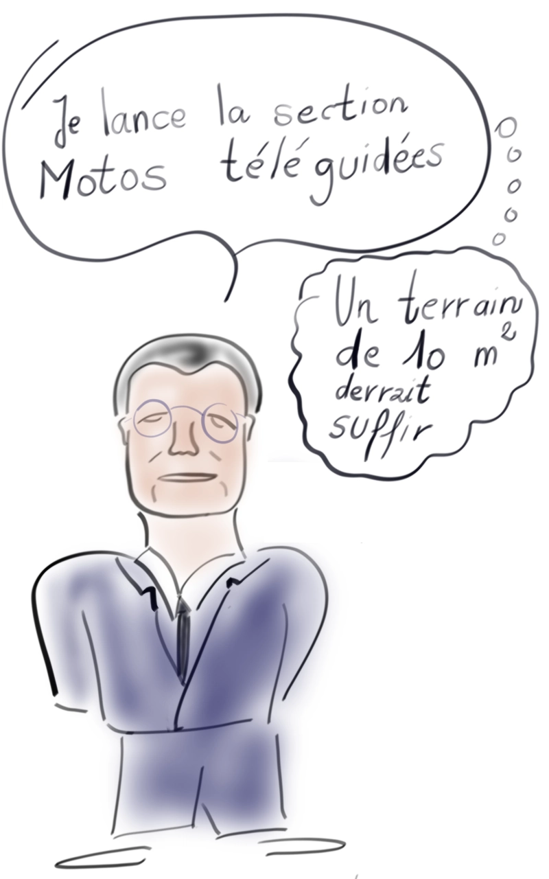 Une caricature de Rémi Pascreau, maire de Challans en Vendée qui face aux demandes des jeunes de la ville d'avoir un lieu pour ne pas déranger et pouvoir exercer leurs passions, la mécanique et les motos declare : "Je lance la section motos téléguidées" et il pense " Un terrain de 10 M2 devrait suffire"